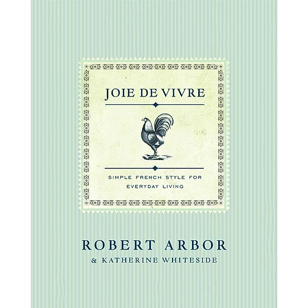 Joie de Vivre, Robert Arbor, Katherine Whiteside