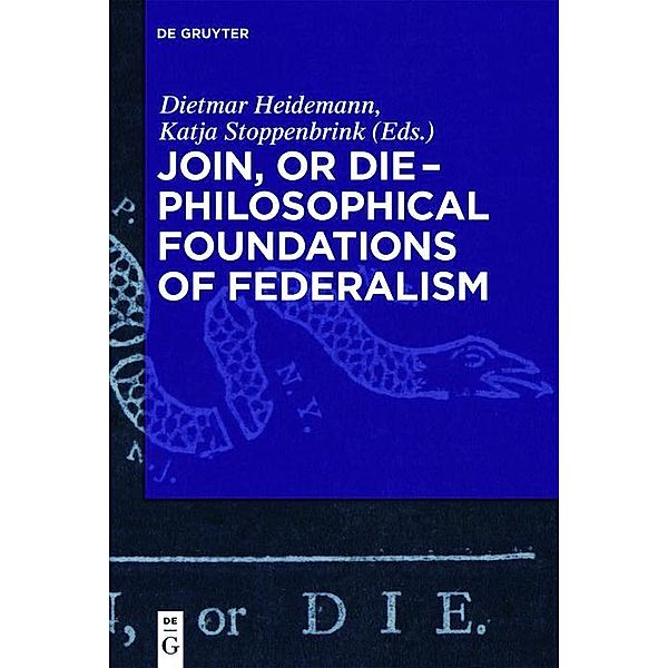 Join, or Die - Philosophical Foundations of Federalism