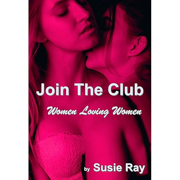 Join The Club; Women Loving Women, Susie Ray