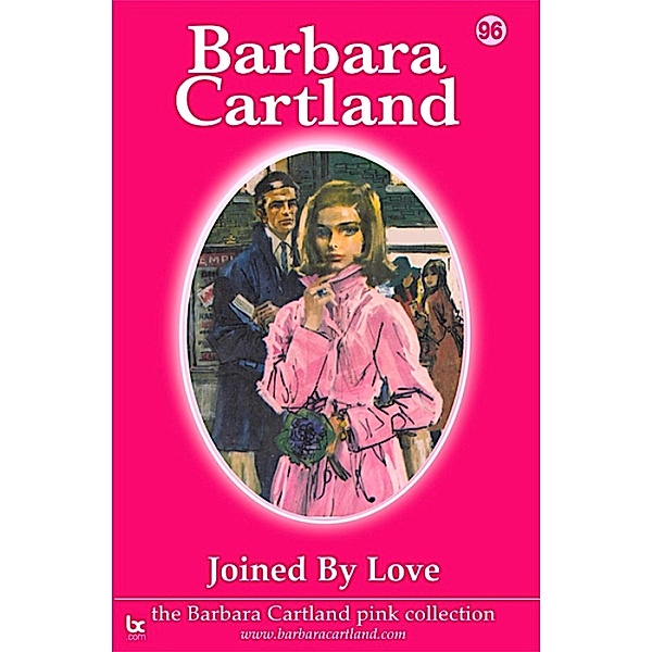 Joined By Love / The Pink Collection Bd.96, Barbara Cartland