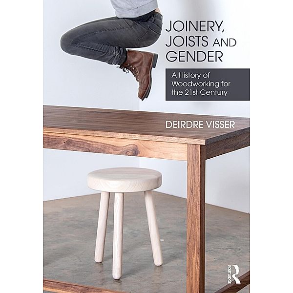 Joinery, Joists and Gender, Deirdre Visser