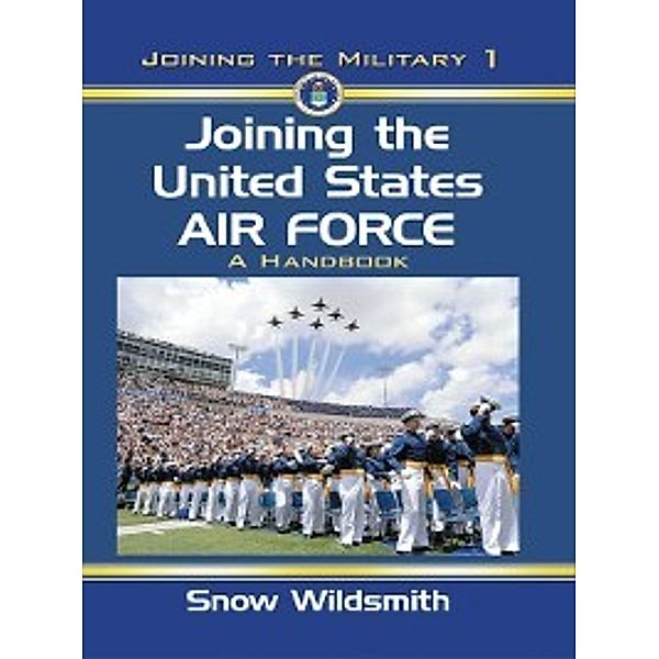 Joining the Military: Joining the United States Air Force, Snow Wildsmith