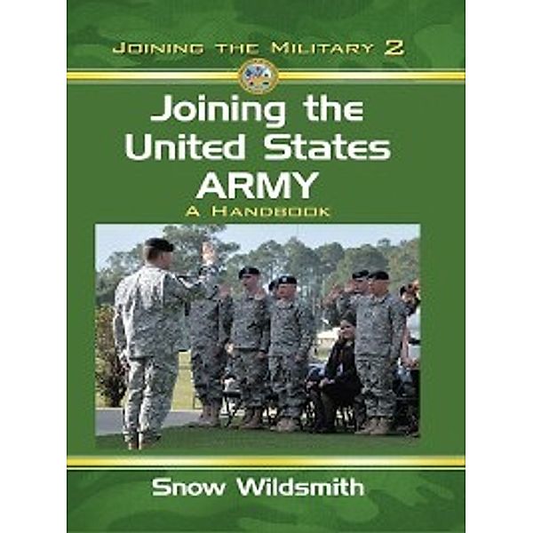 Joining the Military: Joining the United States Army, Snow Wildsmith