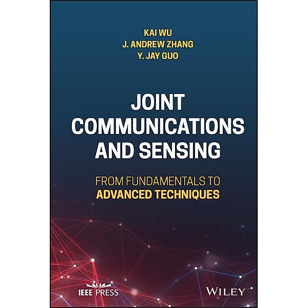 Joint Communications and Sensing, Kai Wu, J. Andrew Zhang, Yingjie Jay Guo