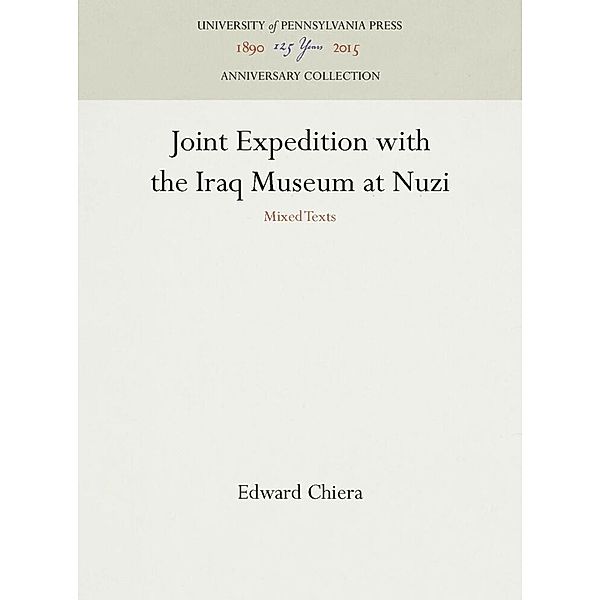 Joint Expedition with the Iraq Museum at Nuzi, Edward Chiera