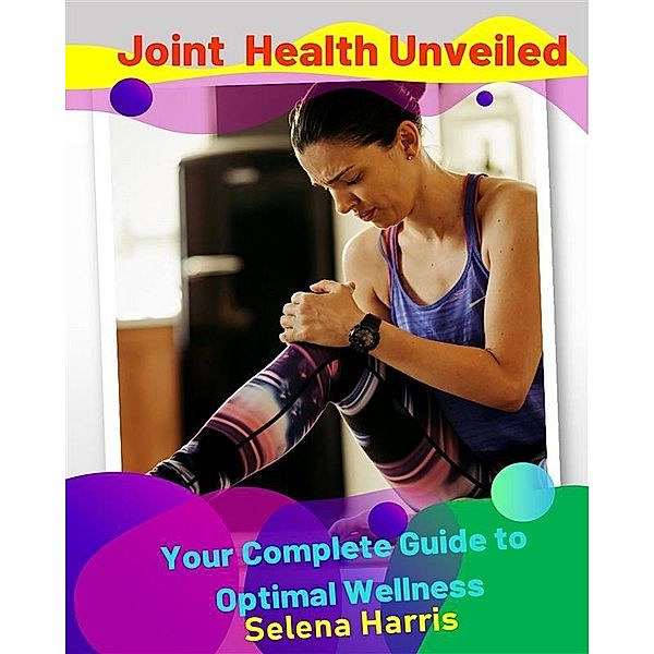 Joint Health Unveiled, Selena Harris