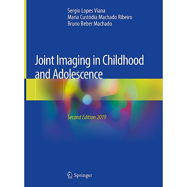 Joint Imaging in Childhood and Adolescence, Sergio Lopes Viana, Maria Custódia Machado Ribeiro, Bruno Beber Machado