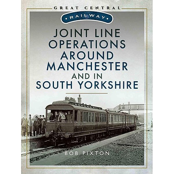 Joint Line Operation Around Manchester and in South Yorkshire / Great Central Railway, Pixton Bob Pixton