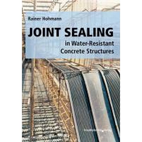 Joint Sealing in Water-Resistant Concrete Structures., Rainer Hohmann