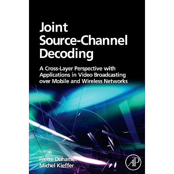 Joint Source-Channel Decoding, Pierre Duhamel, Michel Kieffer