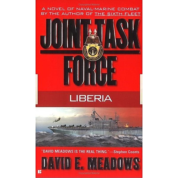 Joint Task Force: Liberia / A Joint Task Force Novel, David E. Meadows