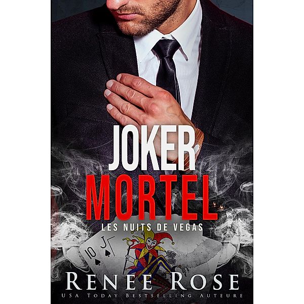 Joker mortel (Les Nuits de Vegas, #5) / Les Nuits de Vegas, Renee Rose