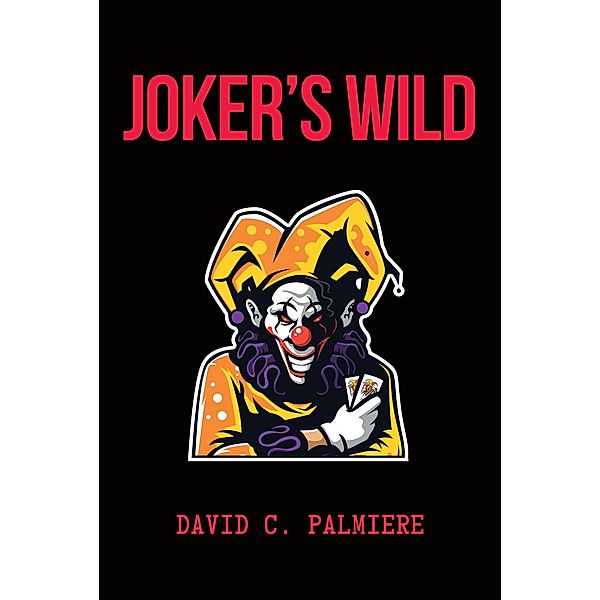Joker's Wild, David C. Palmiere