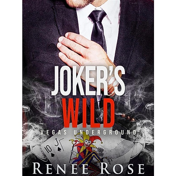Joker's Wild / Vegas Underground Bd.5, Renee Rose