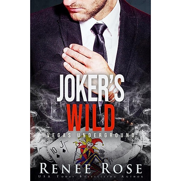 Joker's Wild: Vegas Underground, book 5 / Vegas Underground Bd.5, Renee Rose