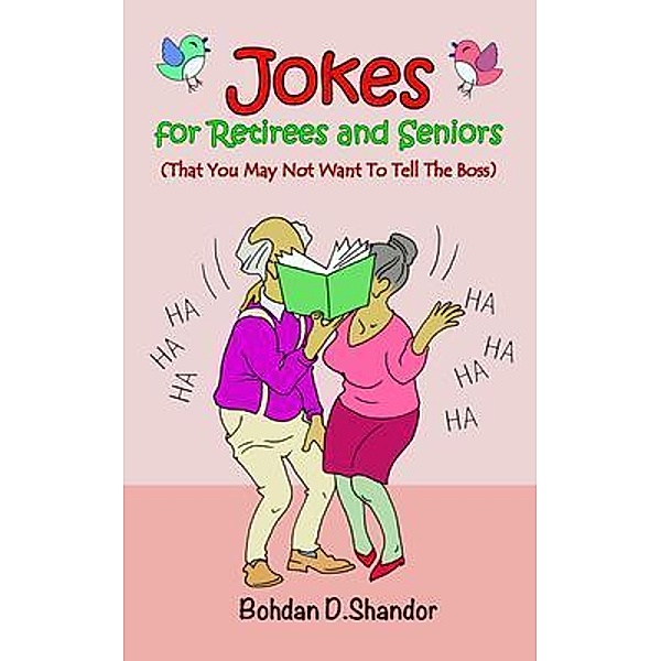 Jokes For Retirees and Seniors, Bohdan D. Shandor