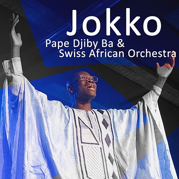 Jokko, Pape Djiby Ba & Swiss African Orchestra