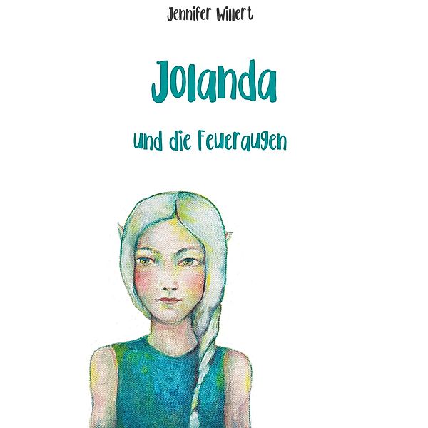 Jolanda und die Feueraugen, Jennifer Willert