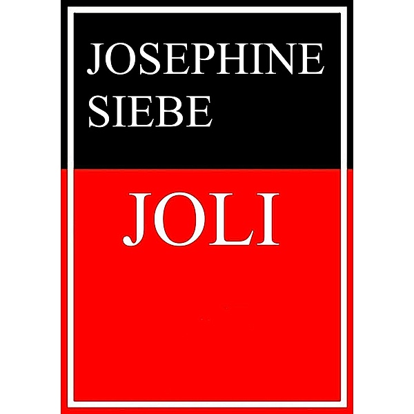 Joli, Josephine Siebe