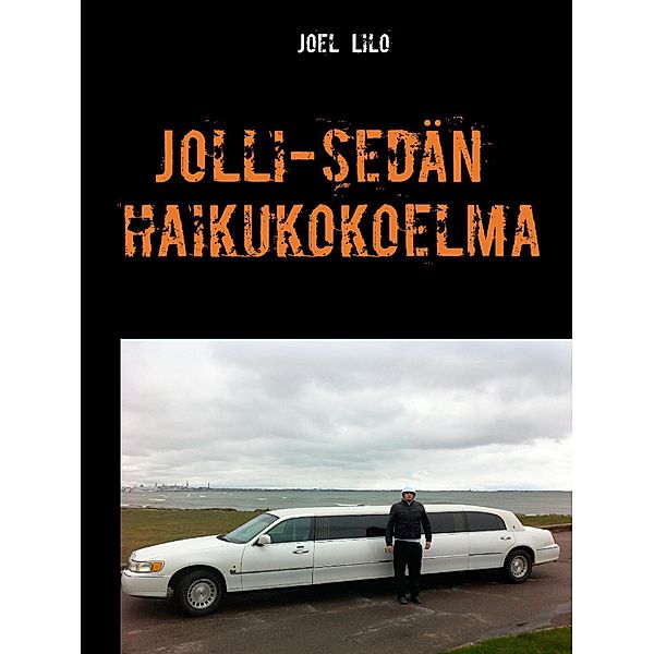 Jolli-sedän haikukokoelma, Joel Lilo