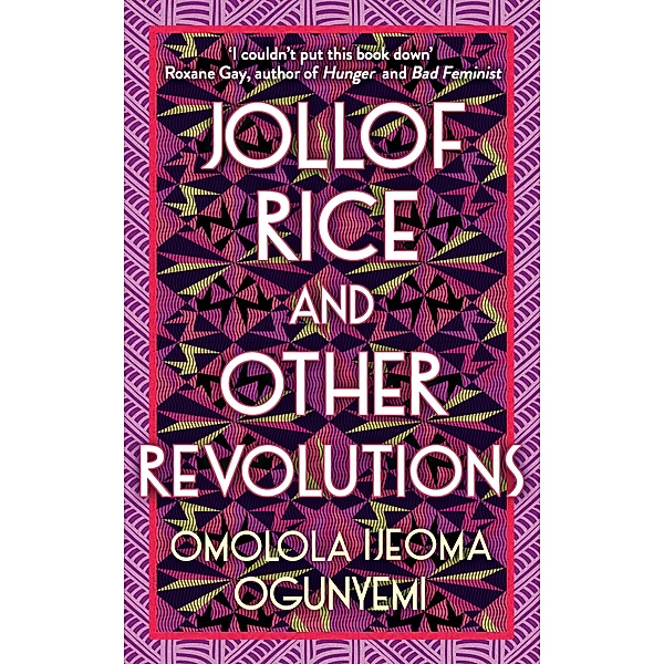 Jollof Rice and Other Revolutions, Omolola Ijeoma Ogunyemi