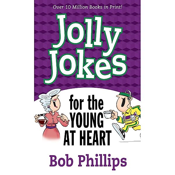 Jolly Jokes for the Young at Heart / Harvest House Publishers, Bob Phillips