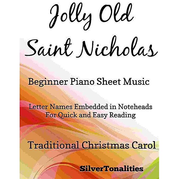 Jolly Old Saint Nicholas Beginner Piano Sheet Music, Silvertonalities