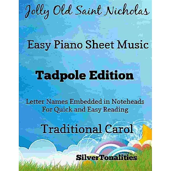 Jolly Old Saint Nicholas Easy Piano Sheet Music Tadpole Edition, Silvertonalities