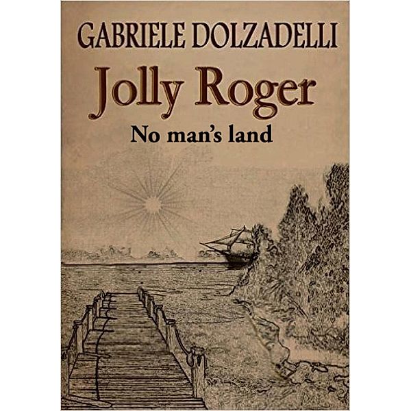 Jolly Roger Volume 1: No Man's Land, Gabriele Dolzadelli