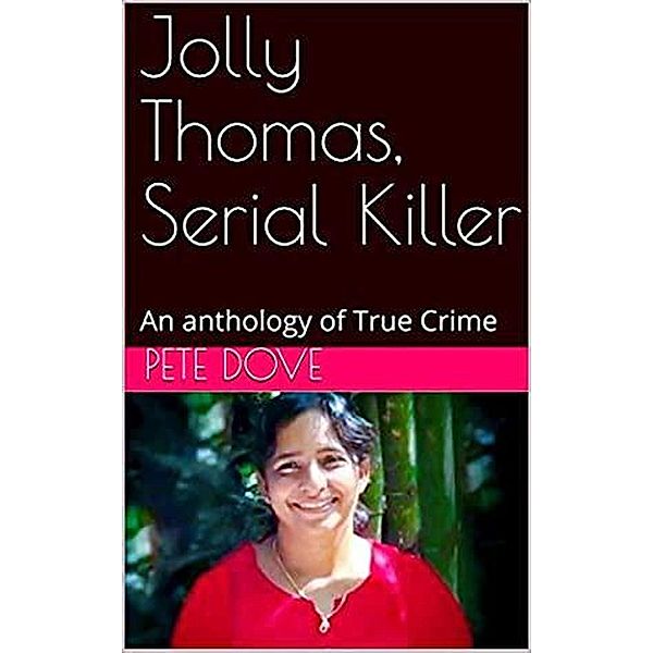 Jolly Thomas, Serial Killer, Pete Dove