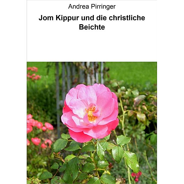 Jom Kippur und die christliche Beichte, Andrea Pirringer