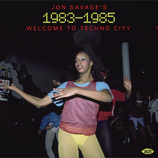 Jon Savage'S 1983-1985 - Welcome To Techno City, Various