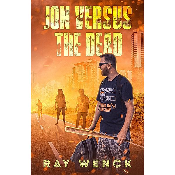 Jon Versus the Dead (The Dead Series, #5) / The Dead Series, Ray Wenck