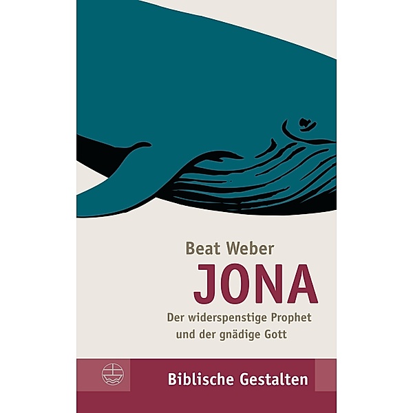 Jona / Biblische Gestalten Bd.27, Beat Weber