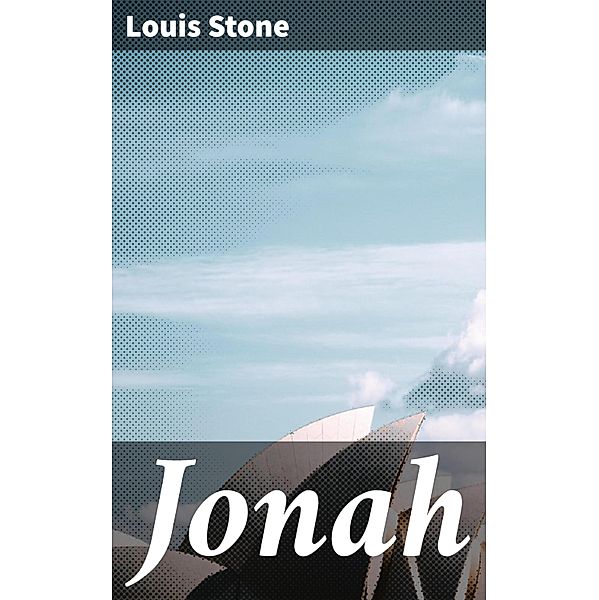 Jonah, Louis Stone