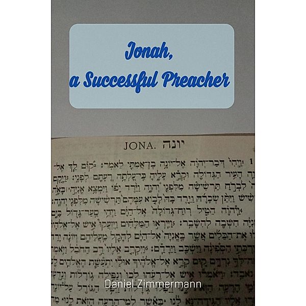 Jonah, a Successful Preacher, Daniel Zimmermann