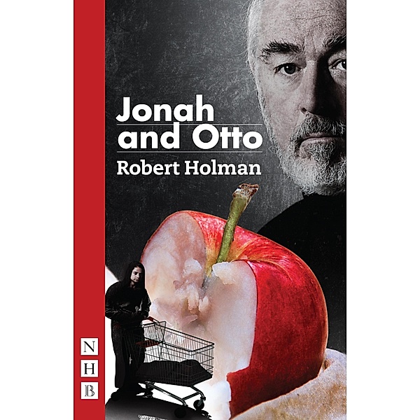 Jonah and Otto (NHB Modern Plays), Robert Holman
