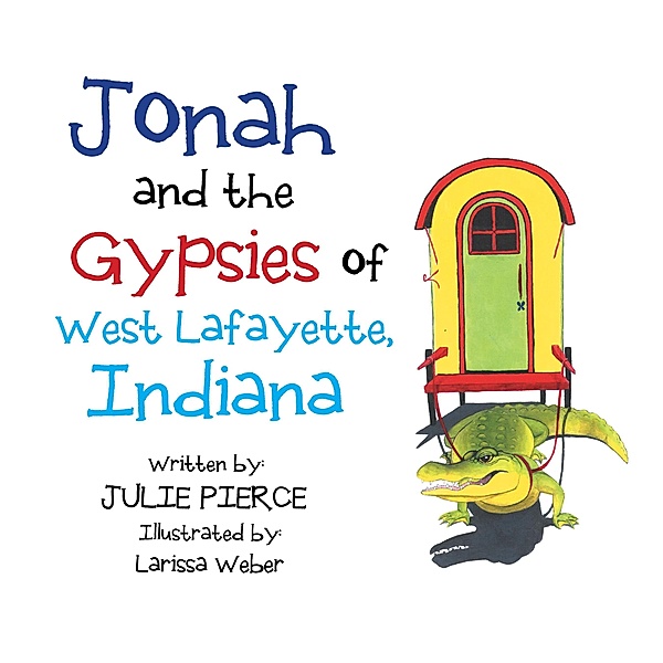 Jonah and the Gypsies of West Lafayette, Indiana, Julie Pierce
