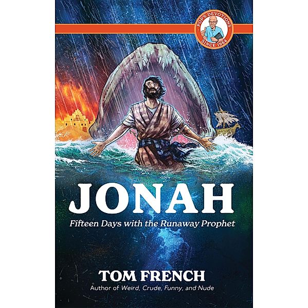 Jonah: Fifteen Days with the Runaway Prophet (Pop's Devotions) / Pop's Devotions, Tom French