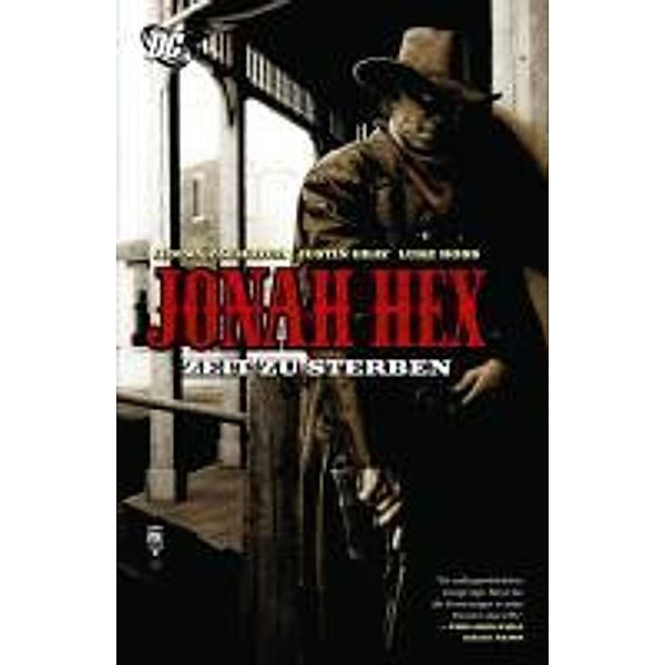 Jonah Hex: Bd.1 Zeit zu sterben, Jimmy Palmiotti, Justin Gray, Luke Ross