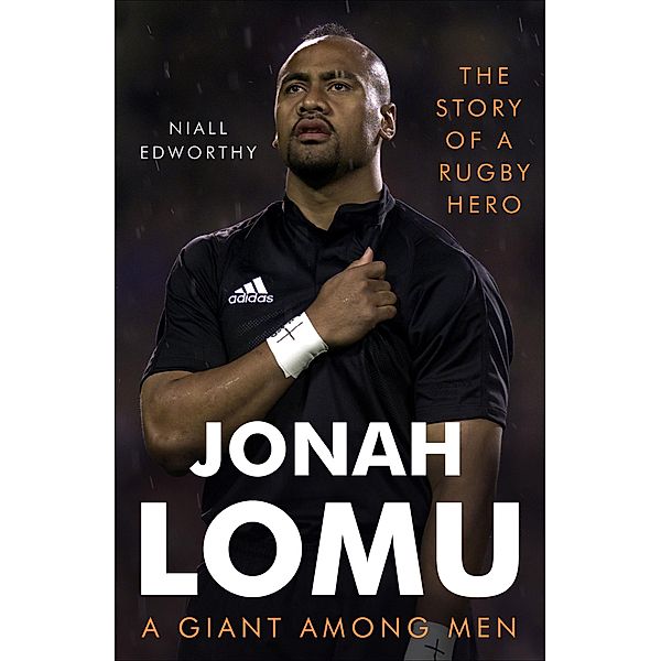 Jonah Lomu, A Giant Among Men, Niall Edworthy
