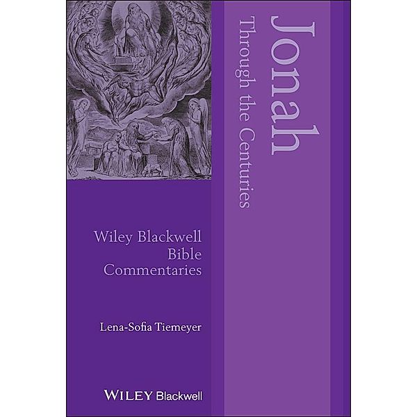 Jonah Through the Centuries / Blackwell Bible Commentaries, Lena-Sofia Tiemeyer