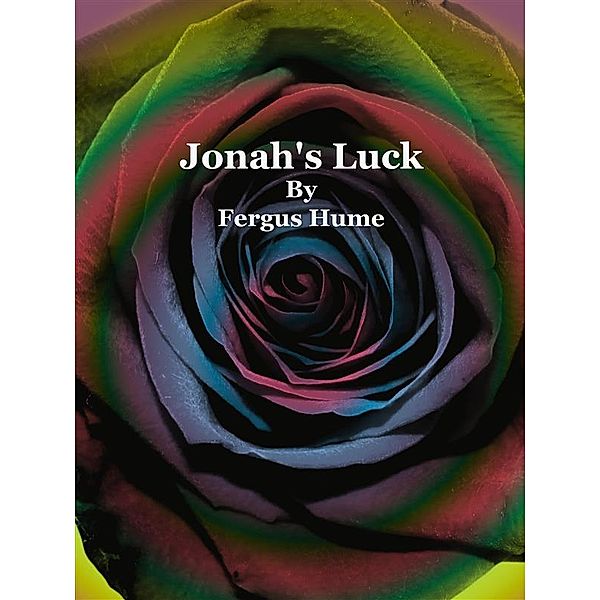 Jonah's Luck, Fergus Hume
