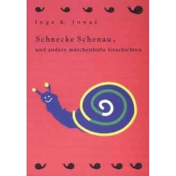 Jonas, I: Schnecke Schenau, Inge K Jonas