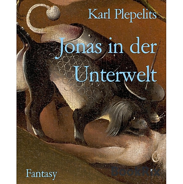 Jonas in der Unterwelt, Karl Plepelits