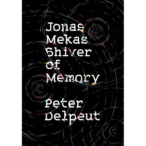 Jonas Mekas, Shiver of Memory, Peter Delpeut