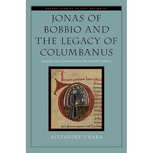 Jonas of Bobbio and the Legacy of Columbanus, Alexander O'Hara
