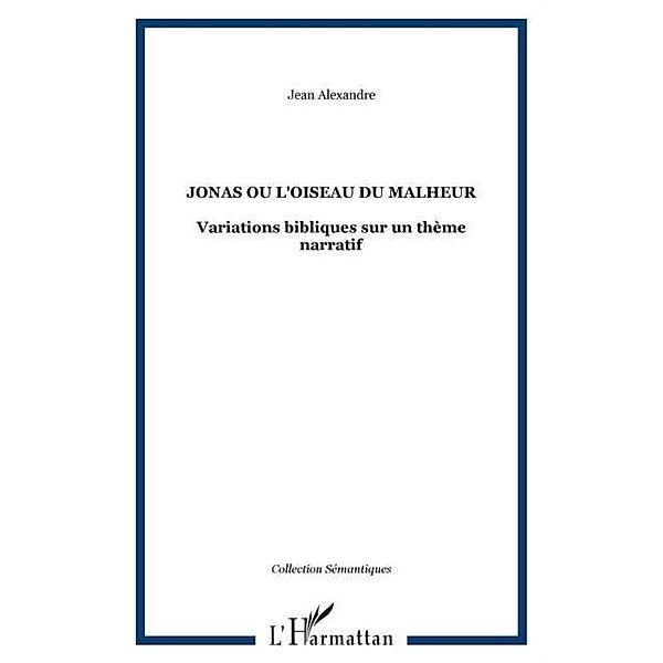 Jonas ou l'oiseau du malheur / Hors-collection, Alexandre Jean