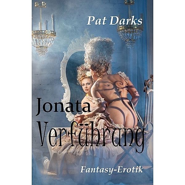 Jonata - Verführung, Pat Darks