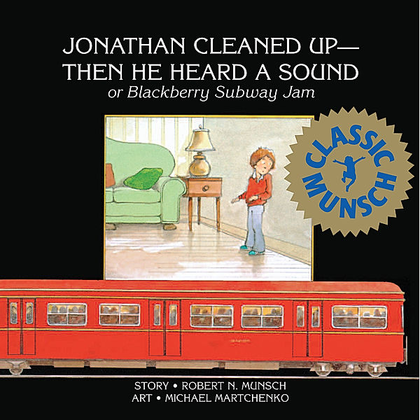 Jonathan Cleaned Up—Then He Heard a Sound, Robert Munsch